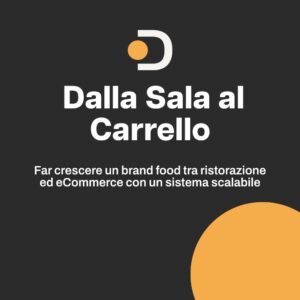 Dalla Sala al Carrello: come crescere tra ristorazione ed eCommerce